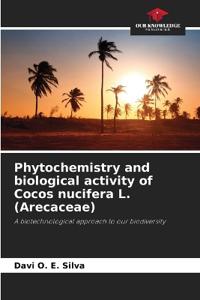 Phytochemistry and biological activity of Cocos nucifera L. (Arecaceae)