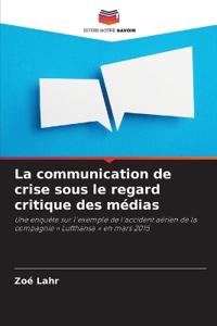 La communication de crise sous le regard critique des médias