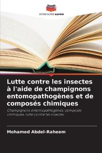 Lutte contre les insectes à l'aide de champignons entomopathogènes et de composés chimiques