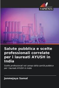 Salute pubblica e scelte professionali correlate per i laureati AYUSH in India
