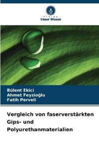 Vergleich von faserverstärkten Gips- und Polyurethanmaterialien