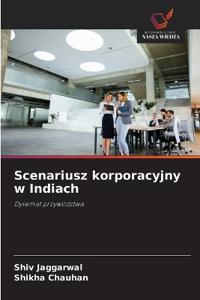 Scenariusz korporacyjny w Indiach