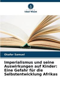 Imperialismus und seine Auswirkungen auf Kinder
