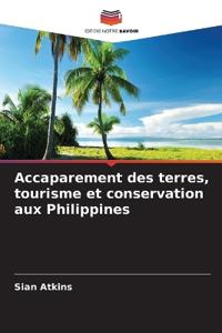 Accaparement des terres, tourisme et conservation aux Philippines