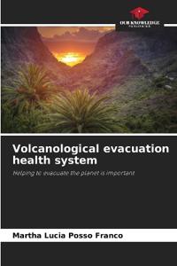 Volcanological evacuation health system