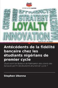 Antécédents de la fidélité bancaire chez les étudiants nigérians de premier cycle