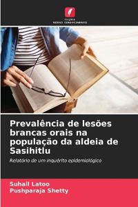 Prevalência de lesões brancas orais na população da aldeia de Sasihitlu