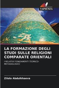 La Formazione Degli Studi Sulle Religioni Comparate Orientali