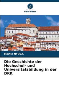 Die Geschichte der Hochschul- und Universitätsbildung in der DRK