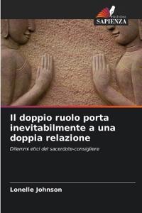 Il doppio ruolo porta inevitabilmente a una doppia relazione