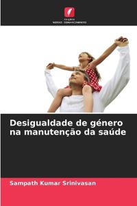 Desigualdade de género na manutenção da saúde