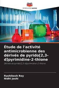 Étude de l'activité antimicrobienne des dérivés de pyrido[2,3-d]pyrimidine-2-thione