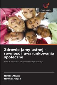 Zdrowie jamy ustnej - równosc i uwarunkowania spoleczne