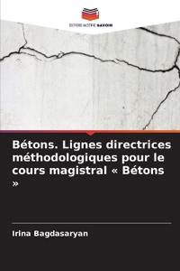 Bétons. Lignes directrices méthodologiques pour le cours magistral Bétons