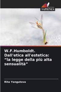 W.F.Humboldt. Dall'etica all'estetica