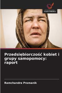 Przedsiebiorczosc kobiet i grupy samopomocy