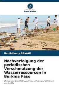Nachverfolgung der periodischen Verschmutzung der Wasserressourcen in Burkina Faso