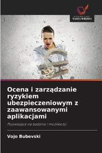 Ocena i zarządzanie ryzykiem ubezpieczeniowym z zaawansowanymi aplikacjami