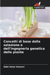 Concetti di base della selezione e dell'ingegneria genetica delle piante