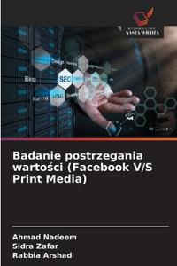 Badanie postrzegania wartosci (Facebook V/S Print Media)