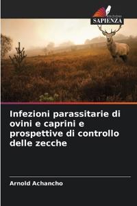 Infezioni parassitarie di ovini e caprini e prospettive di controllo delle zecche