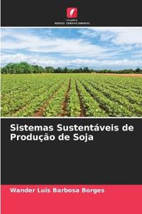Sistemas Sustentáveis de Produção de Soja