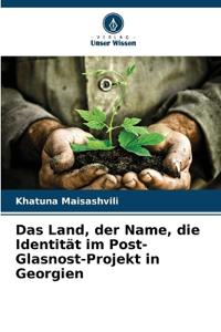 Das Land, der Name, die Identität im Post-Glasnost-Projekt in Georgien