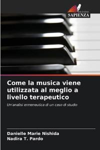 Come la musica viene utilizzata al meglio a livello terapeutico