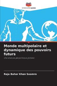 Monde multipolaire et dynamique des pouvoirs futurs
