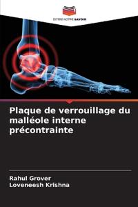 Plaque de verrouillage du malléole interne précontrainte