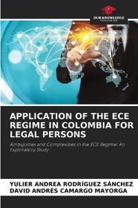 Application of the Ece Regime in Colombia for Legal Persons