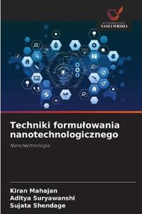 Techniki formulowania nanotechnologicznego