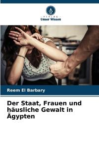 Der Staat, Frauen und häusliche Gewalt in Ägypten