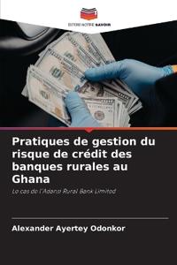 Pratiques de gestion du risque de crédit des banques rurales au Ghana