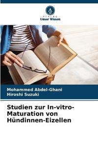 Studien zur In-vitro-Maturation von Hündinnen-Eizellen