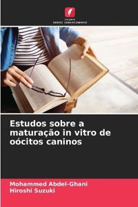 Estudos sobre a maturação in vitro de oócitos caninos
