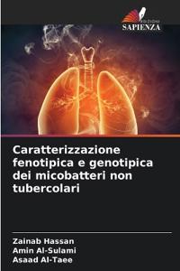 Caratterizzazione fenotipica e genotipica dei micobatteri non tubercolari