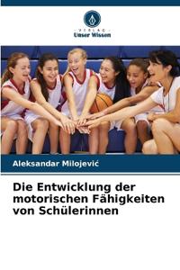 Die Entwicklung der motorischen Fähigkeiten von Schülerinnen