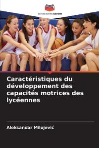Caractéristiques du développement des capacités motrices des lycéennes