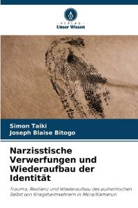 Narzisstische Verwerfungen und Wiederaufbau der Identität