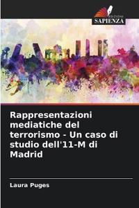 Rappresentazioni mediatiche del terrorismo - Un caso di studio dell'11-M di Madrid