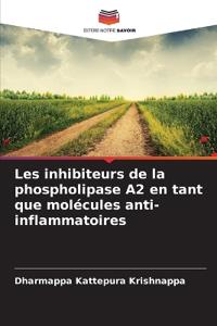 Les inhibiteurs de la phospholipase A2 en tant que molécules anti-inflammatoires