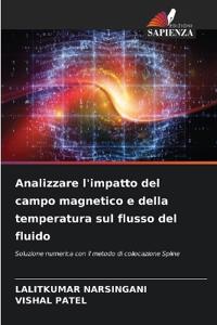Analizzare l'impatto del campo magnetico e della temperatura sul flusso del fluido