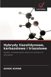 Hybrydy tiazolidynowe, karbazolowe i triazolowe
