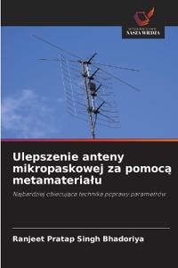 Ulepszenie anteny mikropaskowej za pomoca metamaterialu