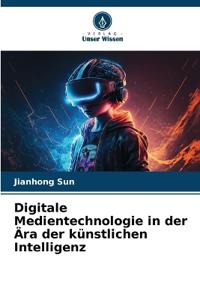 Digitale Medientechnologie in der Ära der künstlichen Intelligenz