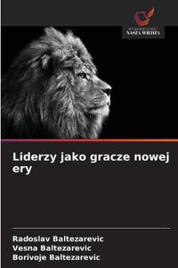 Liderzy jako gracze nowej ery