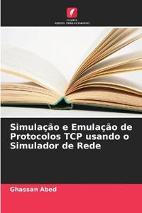 Simulação e Emulação de Protocolos TCP usando o Simulador de Rede