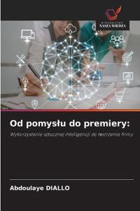 Od pomyslu do premiery
