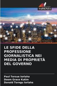Le Sfide Della Professione Giornalistica Nei Media Di Proprietà del Governo